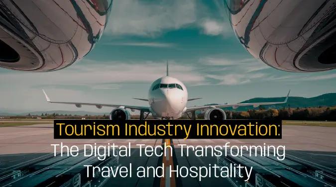 Hospitality Tech Trends Redefining the Tourism Industry